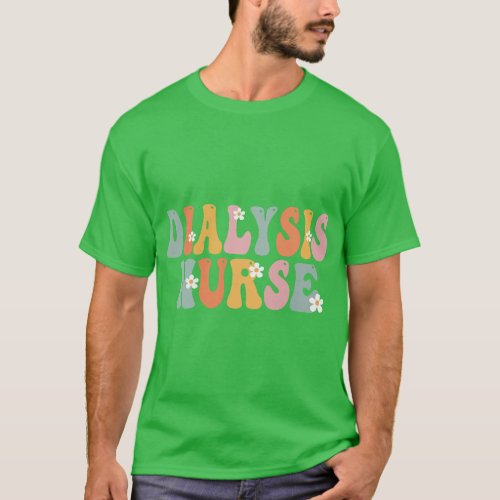 Dialysis Nurse Week Groovy Appreciation Day For Wo T_Shirt