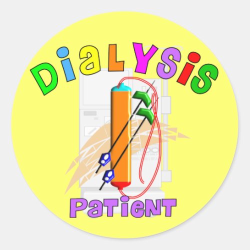 Dialysis Patient T_Shirts and Gifts Classic Round Sticker