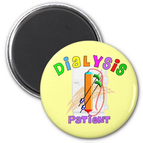 Dialysis Patient T_Shirts and Gifts Magnet