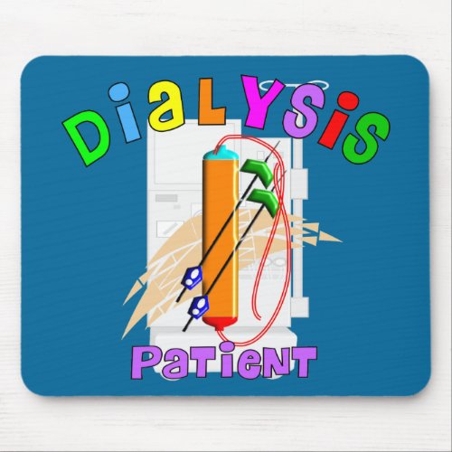 Dialysis Patient T_Shirts and Gifts Mouse Pad