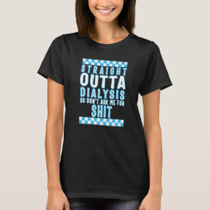 Dialysis Patient Warrior Support Kidney Dialysis N T-Shirt
