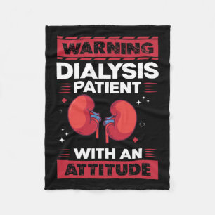Dialysis Patient With An Attitude - Kidney Disease Fleece Blanket