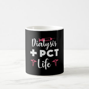 Dialysis + PCT Life Dialysis Technician Nephrology Coffee Mug