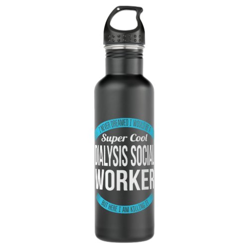 Dialysis Social Worker Funny Gift Stainless Steel Water Bottle