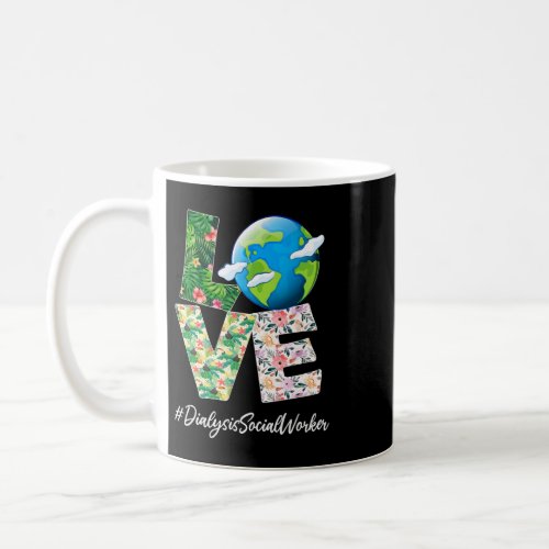 Dialysis Social Worker Love World Earth Day 52nd A Coffee Mug