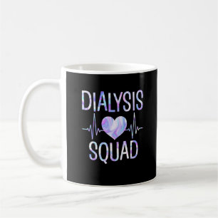 Dialysis Squad - Funny Nephrology Hemodialysis Coffee Mug