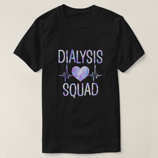 Dialysis Squad - Funny Nephrology Hemodialysis T-Shirt (Design Front)