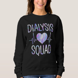 Dialysis Squad Funny Nephrology Hemodialysis Tech Sweatshirt