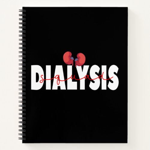 Dialysis Squad Kidney Transplant Patients Nurses  Notebook