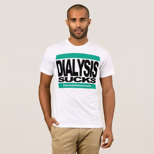 Dialysis Sucks T_Shirt