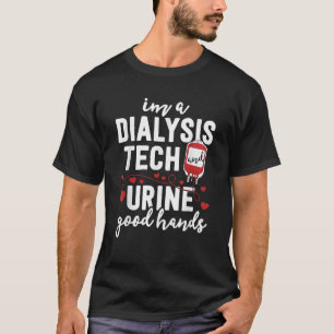 Dialysis Tech Gifts Women Funny Nurse Pun Urine Go T-Shirt