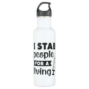 Dialysis Tech I Stab People For A Living Nurse Stainless Steel Water Bottle