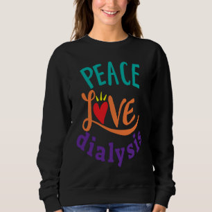 Dialysis Tech Nephrology Hemodialysis Technician Sweatshirt