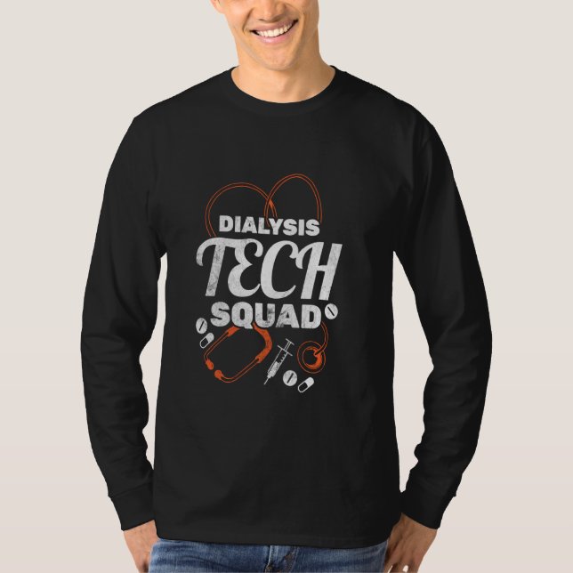 Dialysis Tech Squad Dialysis Technician Dialysis T-Shirt (Front)