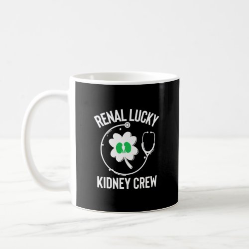 Dialysis Tech St Patricks Day Nurse Renal Lucky Coffee Mug