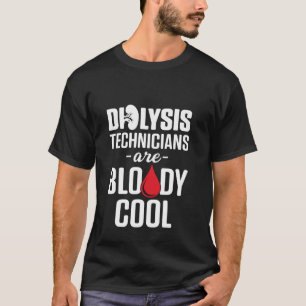 Dialysis Technician Cool Nephrology Tech T-Shirt