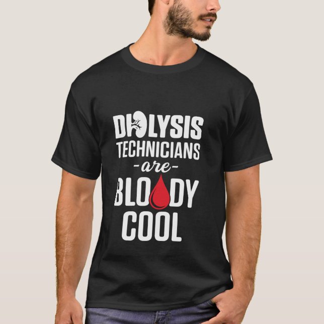 Dialysis Technician Cool Nephrology Tech T-Shirt (Front)