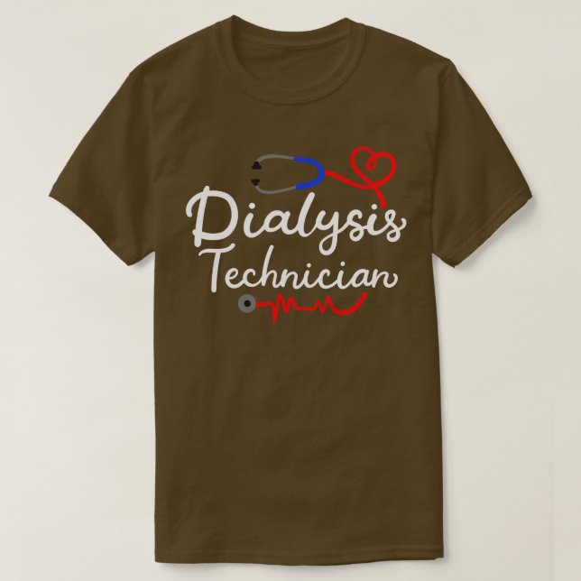 Dialysis Technician Dialysis Tech T-Shirt (Design Front)