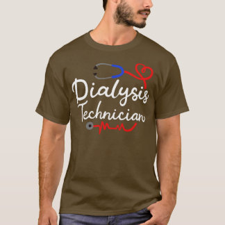 Dialysis Technician Dialysis Tech T-Shirt