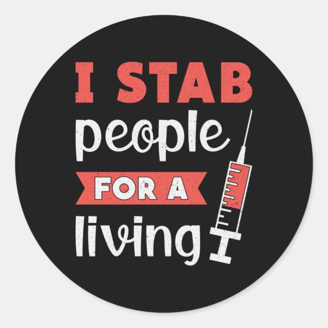 Dialysis Technician I Stab People For A Living Classic Round Sticker (Front)