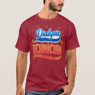 Dialysis Technician Instruct Nephrology Tech T-Shirt