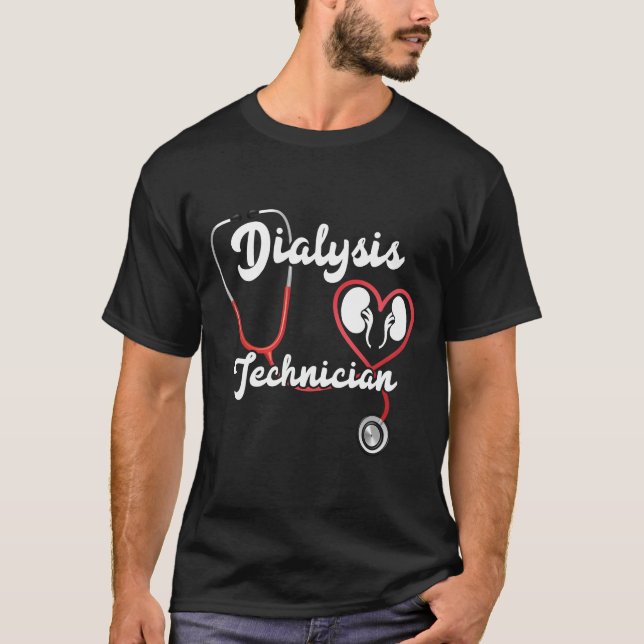 Dialysis Technician Kidney Nephrology Tech Nurse T-Shirt (Front)