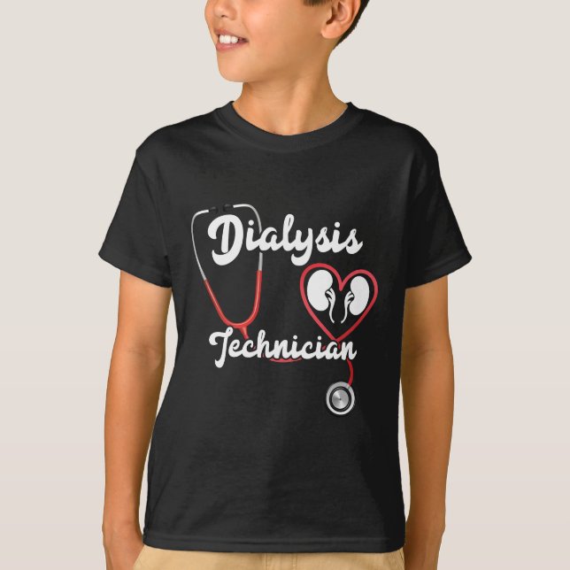 Dialysis Technician Kidney Nephrology Tech Nurse T-Shirt (Front)
