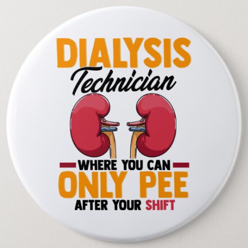 Dialysis Technician Nephrology Kidney  Button