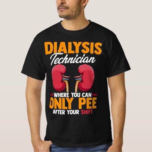 Dialysis Technician Nephrology Kidney  T_Shirt