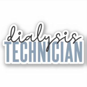 Dialysis Technician   Nephrology Tech Gifts Sticker