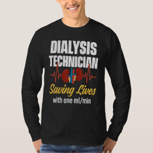 Dialysis Technician One mL Nephrology Tech 1 T-Shirt