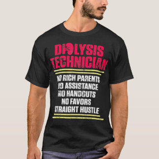 Dialysis Technician Rich Parents Nephrology Tech T-Shirt