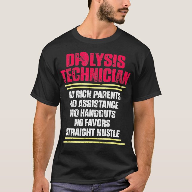Dialysis Technician Rich Parents Nephrology Tech T-Shirt (Front)
