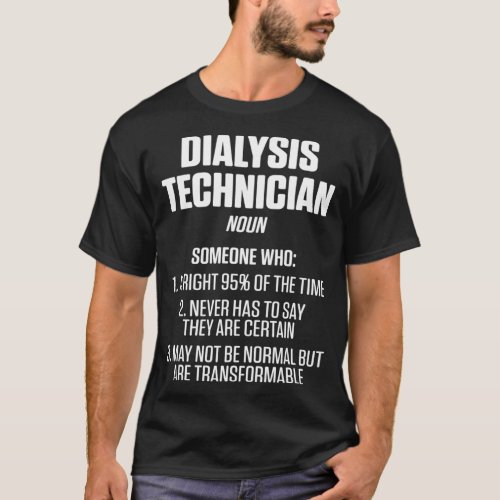 Dialysis Technician Right Nephrology Tech T_Shirt