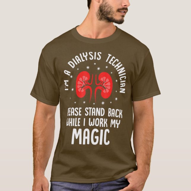 Dialysis Technician Stand Back Nephrology Tech T-Shirt (Front)