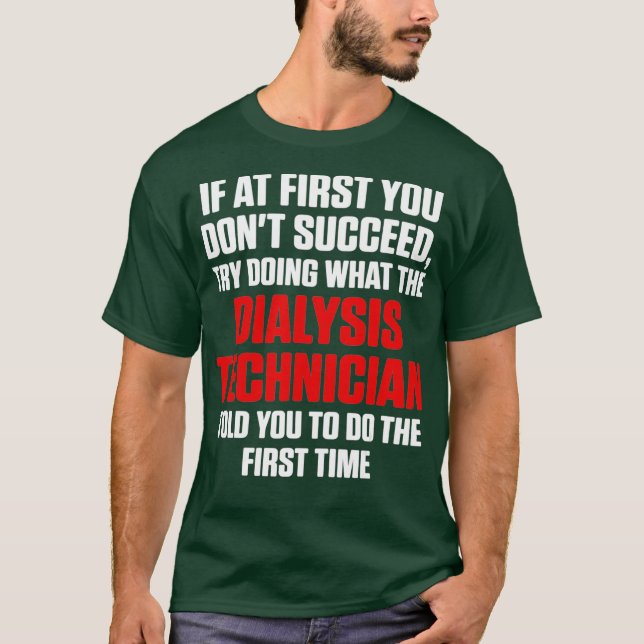 Dialysis Technician Succeed Nephrology Tech T-Shirt (Front)
