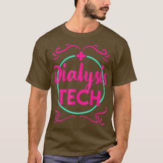 Dialysis Technician Tech Hemodialysis Graduation T-Shirt