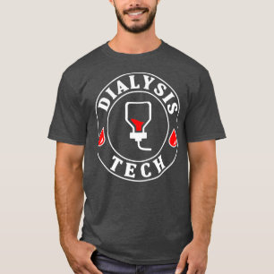 Dialysis Technician Tech Job Nephrology Tech T-Shirt