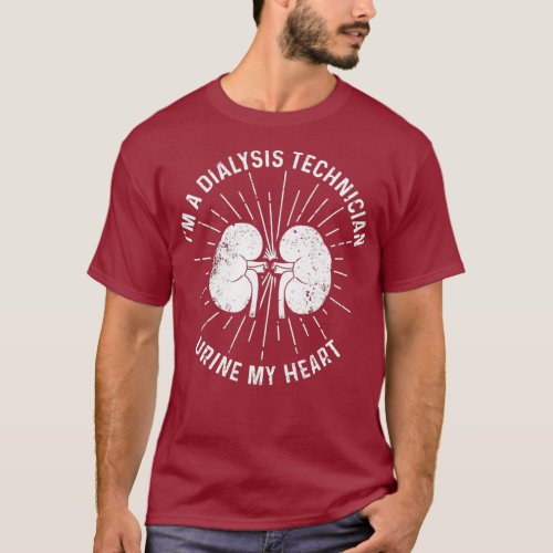 Dialysis Technician Urine My Heart Nephrology T_Shirt