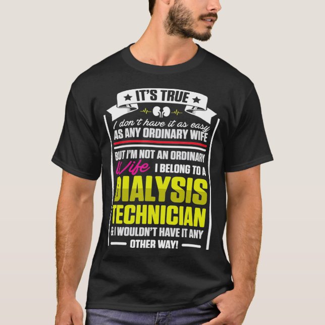 Dialysis Technician Wife Nephrology Tech T-Shirt (Front)