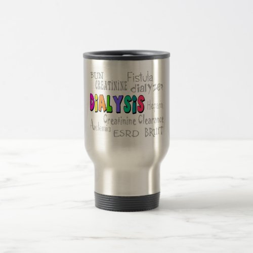 Dialysis Terminology Gifts Travel Mug