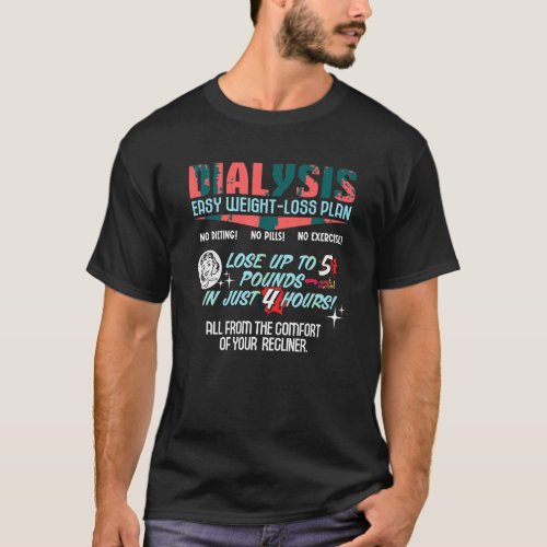 Dialysis Weight Loss Plan a Funny Dialysis Patient T_Shirt