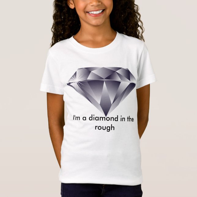 Diamond in the rough t-shirt (Front)