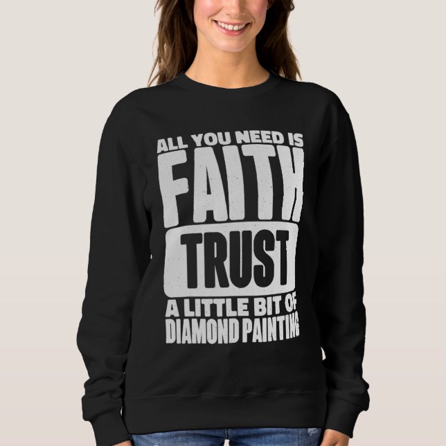 Diamond Painting For Artists And Art Sweatshirt (Front)