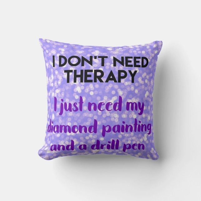 Diamond Painting No Therapy Throw Pillow (Front)
