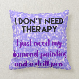 Diamond Painting No Therapy Throw Pillow