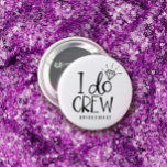 Diamond Ring I Do Crew Wedding Button<br><div class="desc">Round button for the bride's team with I do crew written in fun fonts. A bright and shining diamond is placed above the o to make it look like a diamond engagement ring.</div>