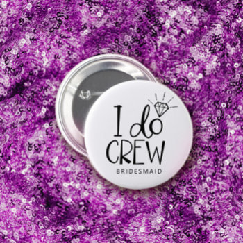 Diamond Ring I Do Crew Wedding Button by Paperpaperpaper at Zazzle