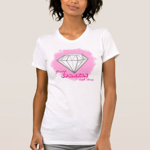 Diamonds Always Sparkle And Shine T-Shirt