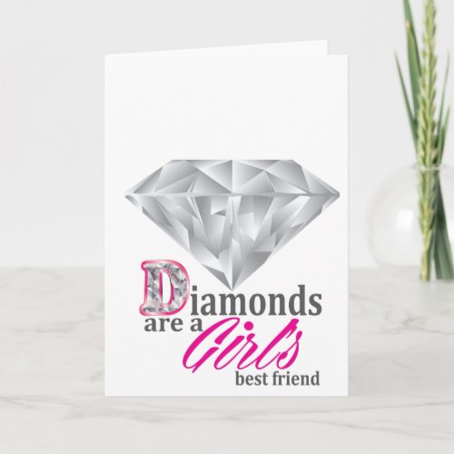 Diamonds are a girls best friend card